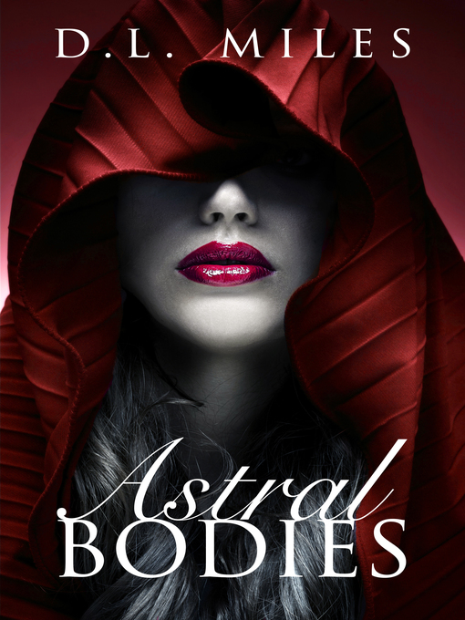 Title details for Astral Bodies by D.L. Miles - Available